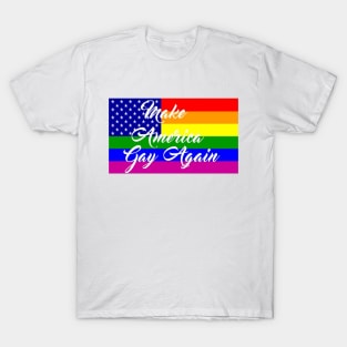 Make America Gay Again T-Shirt